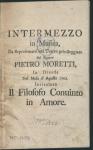 Intermezzo in Musica, Da Representarsi nel Teatro priuileggiato del Signor Pietro Moretti, In Dresda Nel Mese d'Agosto 1762. Intitolato Il Filosofo Conuinto in Amore