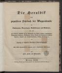 Vorschaubild von Die Heraldik oder populäres Lehrbuch der Wappenkunde für Diplomaten, Genealogen, Archivbeamte und Edelleute