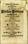 Vorschaubild von Nicht zu wenig, nicht zu viel, Dennoch aber Zu wenig und zu viel Wird Herrn Christian Ludwigen von Gerßdorff, Bey seinem, Gott helffe, gesegneten Abzuge Aus dem Zittauischen Gymnasio Auff das Weltberühmte Leipzig, Den 11. Mart. MDCLXXXIV. Zum letzten Reise-Geschencke ... mitgegeben