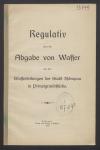 Vorschaubild von Regulativ über die Abgabe von Wasser aus den Wasserleitungen der Stadt Zschopau in Privatgrundstücke