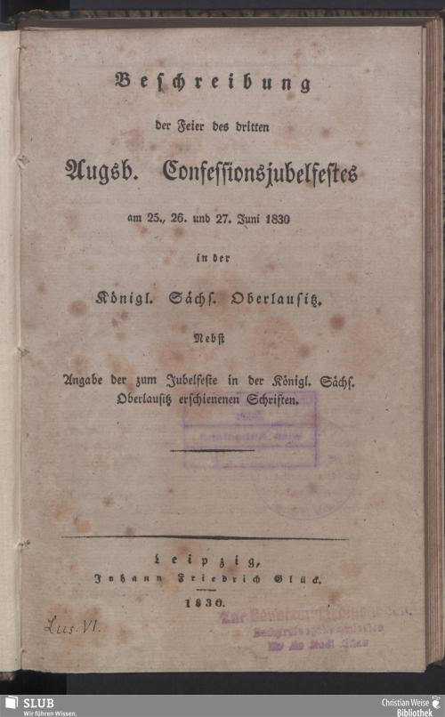 Vorschaubild von Beschreibung der Feier des dritten Augsb. Confessionsjubelfestes am 25., 26. und 27. Juni 1830 in der Königl. Sächs. Oberlausitz