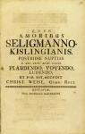 Vorschaubild von Amoribus Seligmanno-Kislingianis, Postridie Nuptias D. XIV. Sept. MDCLXXIX. Plaudendo, Vovendo, Ludendo, Ut Par Est