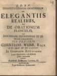 Vorschaubild von Dissertationem Oratoriam De Elegantiis Realibus, Seu De Orationum Flosculis, Qvi Doctrinam, Experientiam Et Judicium Reqvirunt