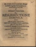 Vorschaubild von M. Christianus Weise, In Illustri Augusteo Politices, Eloqventiae ac Poëseos Prof. Publ. ad Actum Oratorium De Resurrectione Dominica